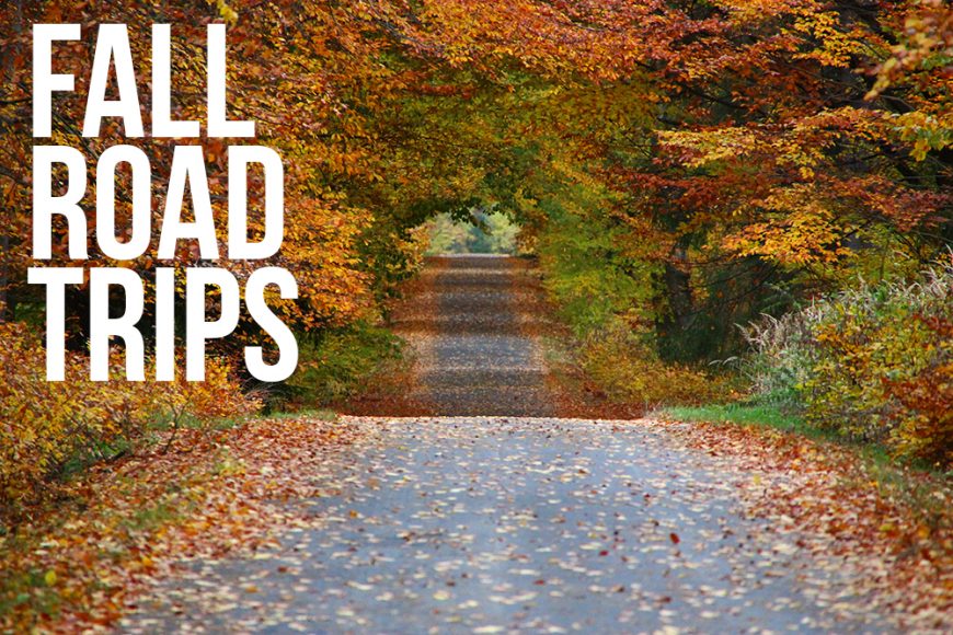 7 Fall Road Trips-Off the Beaten Path